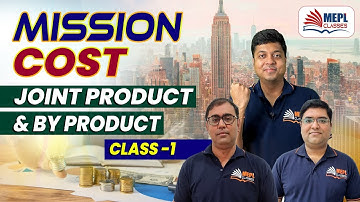 CMA INTER June/Dec 23 - Mission Cost |  Joint Product & by Product - 1st CLASS  | MEPL Classes