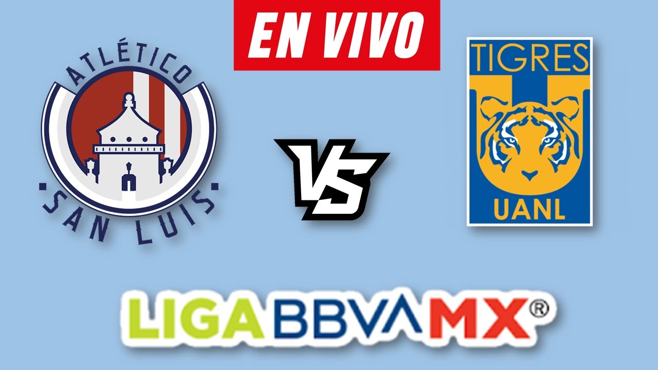 TIGRES VS SAN LUIS EN VIVO 🔴 LIGA MX JORNADA 1 CLAUSURA 2026 ️ HORARIO ...