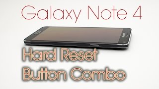 Galaxy Note 4 - Hard Reset With Button Combo