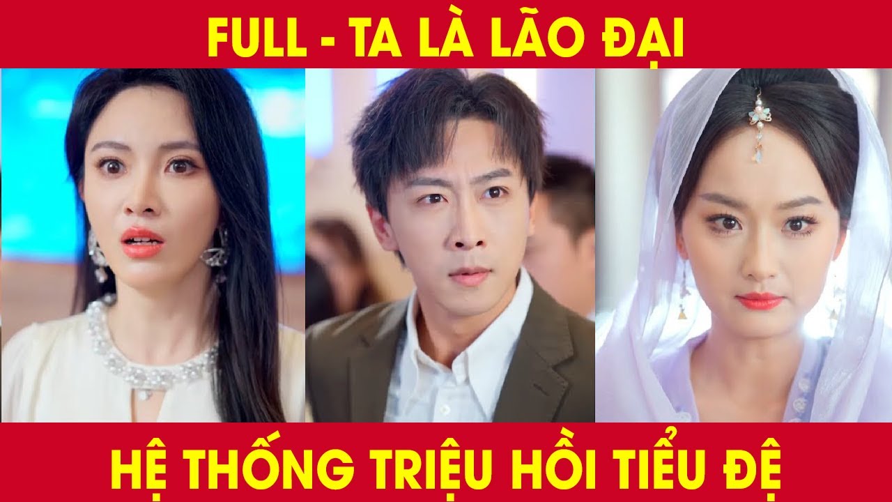 FULL - Ta là lão đại | HỆ Thống Triệu Hồi Tiểu Đệ || Reivew Phim Hay