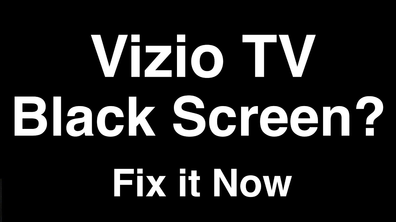 Vizio TV Black Screen Fix it Now YouTube