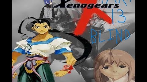 The First Gate | Xenogears Blind Part 13