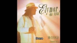 Dona - Elymar Santos - Ao Vivo Canecão Segunda Parte {Raríssimo}