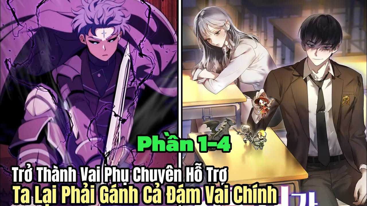Phần 1-4 Trở Thành Vai Phụ Chuyên Hỗ Trợ Ta Lại Phải Gánh Cả Đám Vai Chính | review truyện tranh