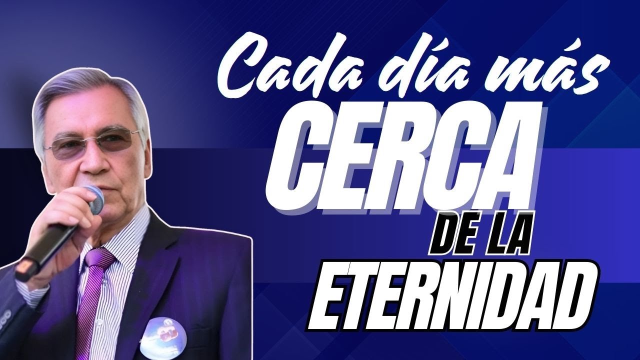Cada día más cerca de la eternidad / Pastor Reinel Galvis