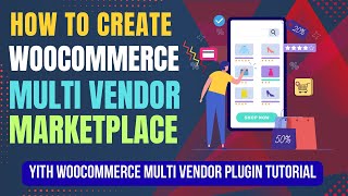 How to Create Multi Vendor Marketplace in WooCommerce using YITH WooCommerce Multi Vendor