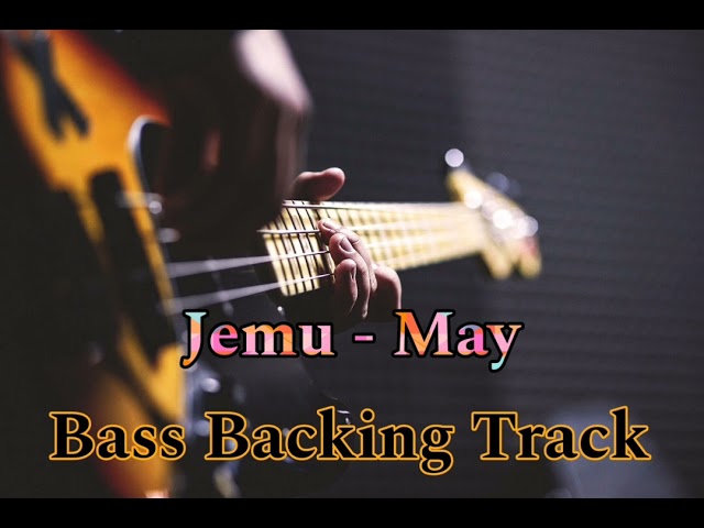 Jemu Bass Backing Track (May) Without Bass For Bassist !!! class=
