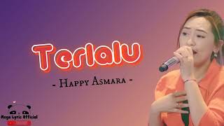 Lirik lagu "Terlalu" - Versi Happy Asmara