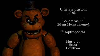 Ultimate Custom Night OST - Soundtrack 5: Eisoptrophobia (Main Menu Soundtrack)