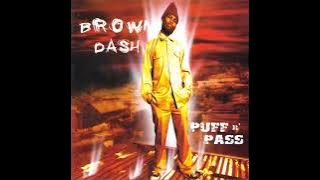 Brown Dash - Puff n' Pass [Full Album]