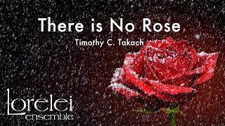Lorelei Ensemble: "There is No Rose" (Takach)