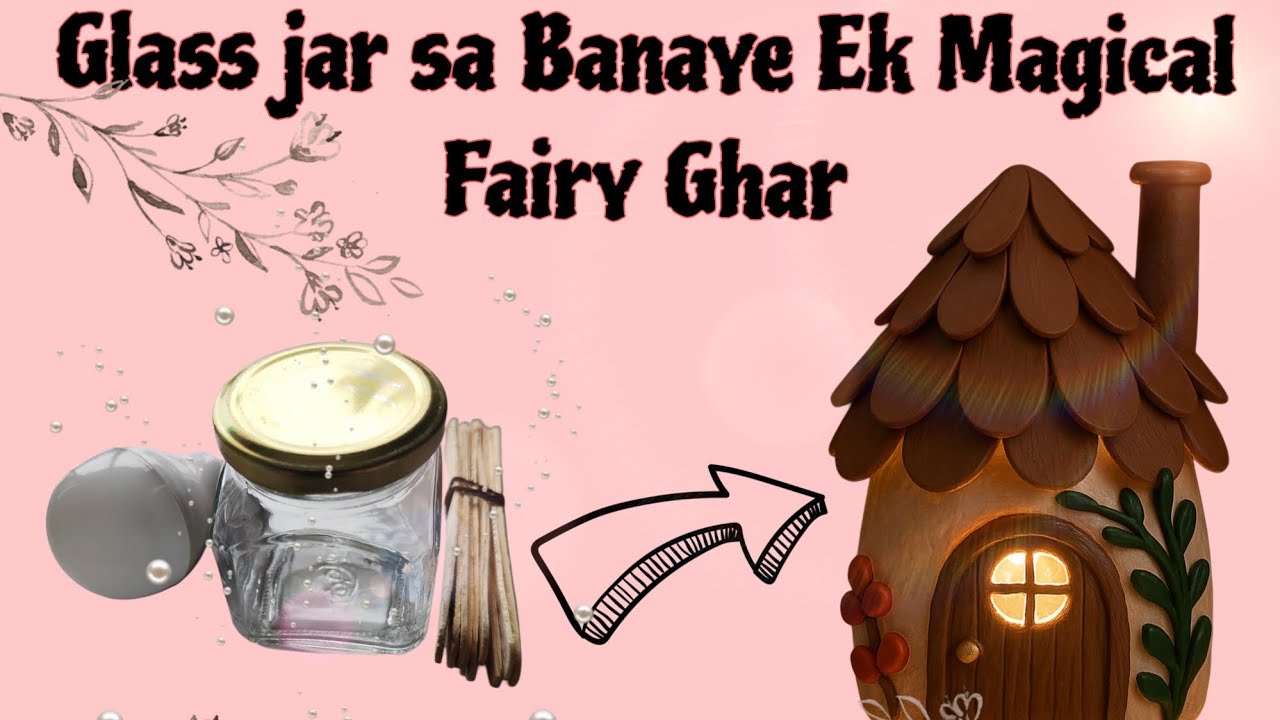 Glass jar sa Banaye Ek Magical Fairy house! | DIY | @KadamCraft