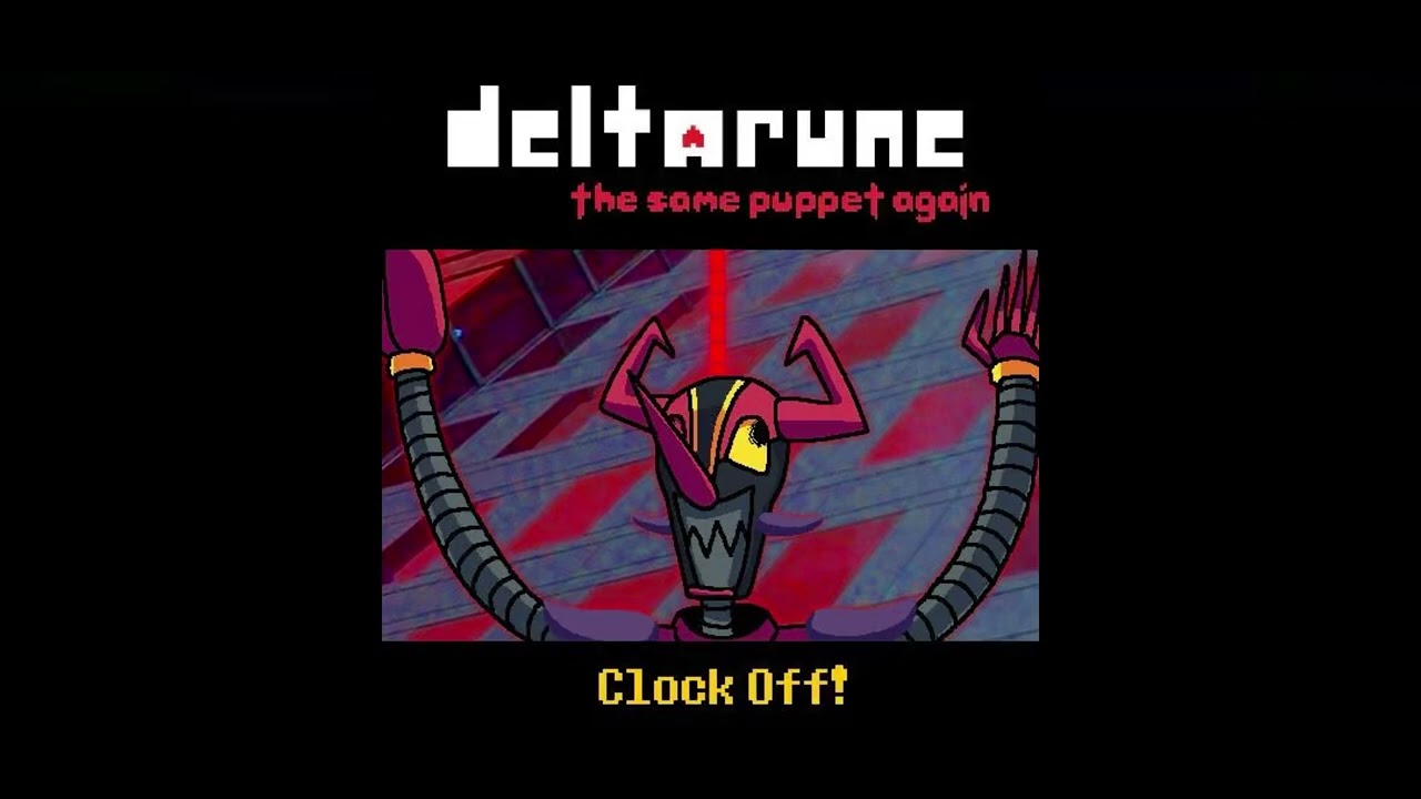 [Deltarune: The Same Puppet, Again] Clock Off! - YouTube