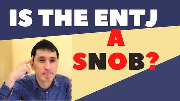 Ep 279 The ENTJ is a : SNOB/ ELITIST/ NARCISSIST/ person with SUPERITY COMPLEX? Really?