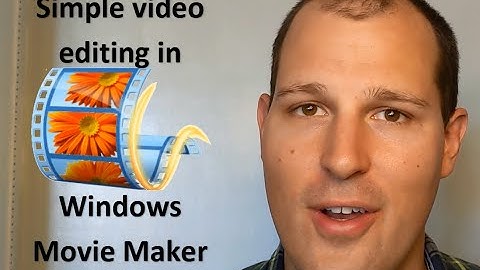 Easy video editing with Windows Movie Maker