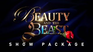 Beauty and the Beast Package | Show Reel