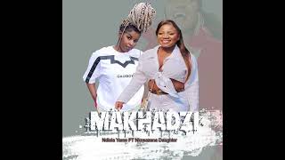 Makhadzi Ndlela Yame Ft Nkosazana Daughter New Song