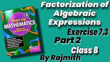 8th Factorization of Algebraic Expressions Exercise 7.3  Part 2 Start Up Mathematics | Rajmith study