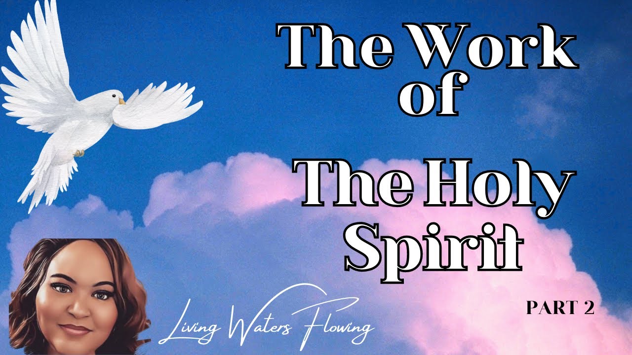 The Work of the Holy Spirit - Part 2 - YouTube