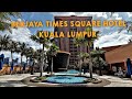 Review Berjaya Times Square Hotel Kuala Lumpur (2021)