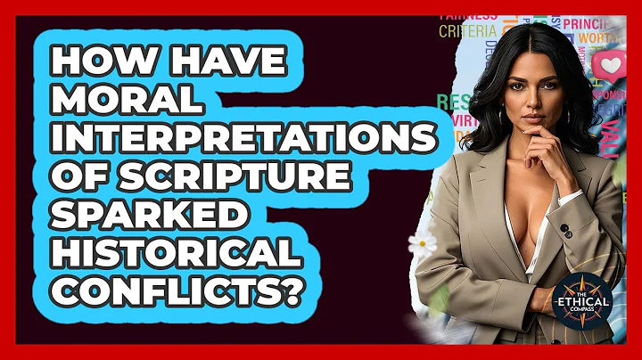 How Have Moral Interpretations Of Scripture Sparked Historical Conflicts? - The Ethical Compass