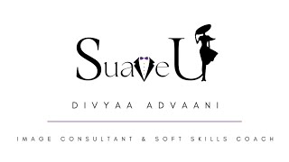 What you need to know about Image Consulting & Soft Skills by Divyaa Advaani from Suave U