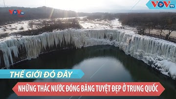 Những thác nước đóng băng tuyệt đẹp ở Trung Quốc