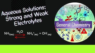 Chemistry 101   Chapter 4   Part 1 (Aqueous Solutions: Strong and Weak Electrolytes)