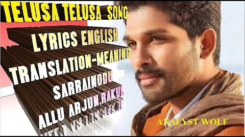 TELUSA TELUSA SONG LYRICS ENGLISH TRANSLATION MEANING | ALLU ARJUN  | SARRAINODU | ORGANIC WOLF