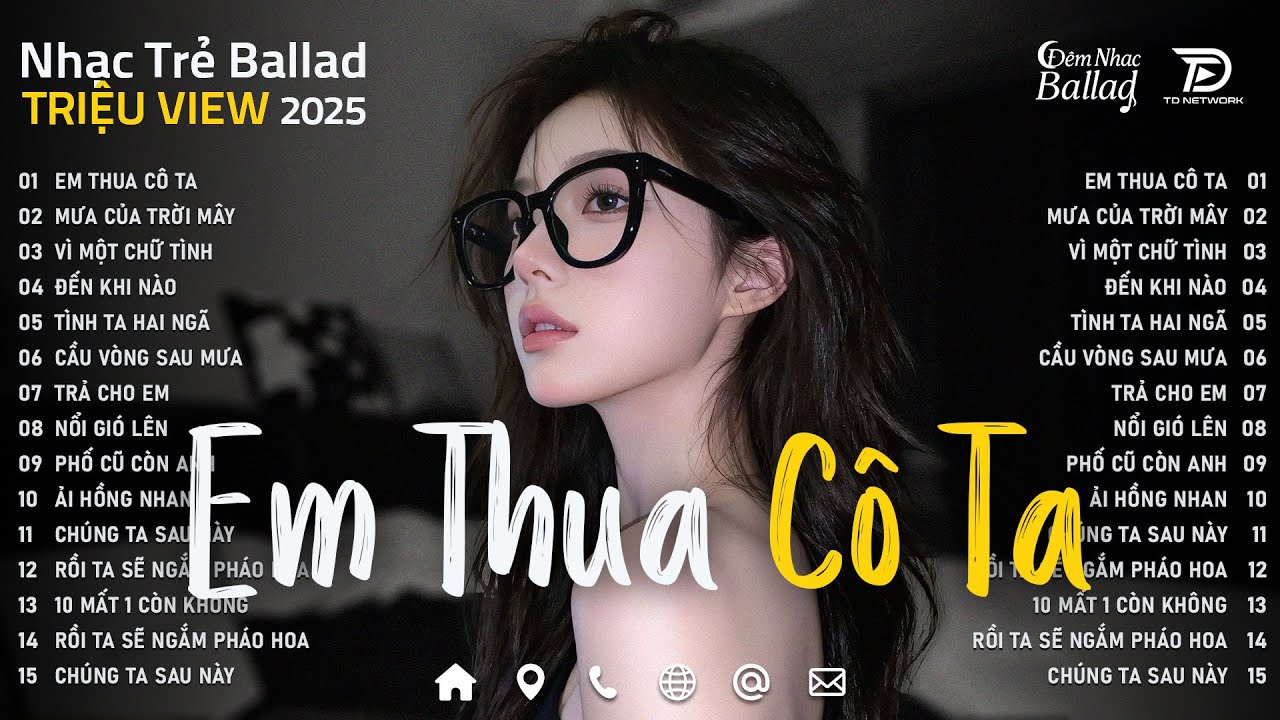 Em Thua Cô Ta | Nhạc Trẻ Ballad Triệu View 2025 | Top 20 Ca Khúc Cực Buồn Về Tình Yêu Đôi Lứa