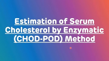 Estimation of Serum Total Cholesterol by Enzymatic (CHOD-POD) Method || Biochemistry Practical
