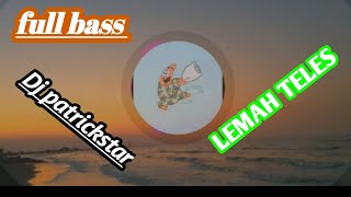 DJ LEMAH TELES. full bass enak gays