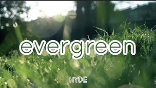 HYDE - evergreen (Romaji/English)