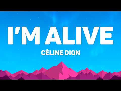 Céline Dion - I’m Alive (Lyrics)