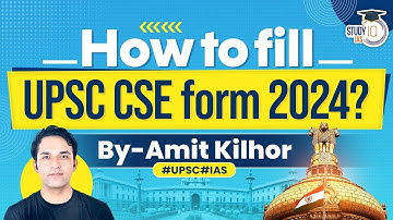 UPSC Form Filling 2024: Step-By-Step Guidelines to Fill the UPSC Form 2024 | StudyIQ IAS