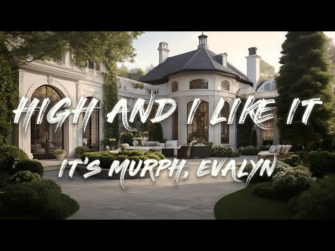 it's murph - High and I Like it (Lyrics)