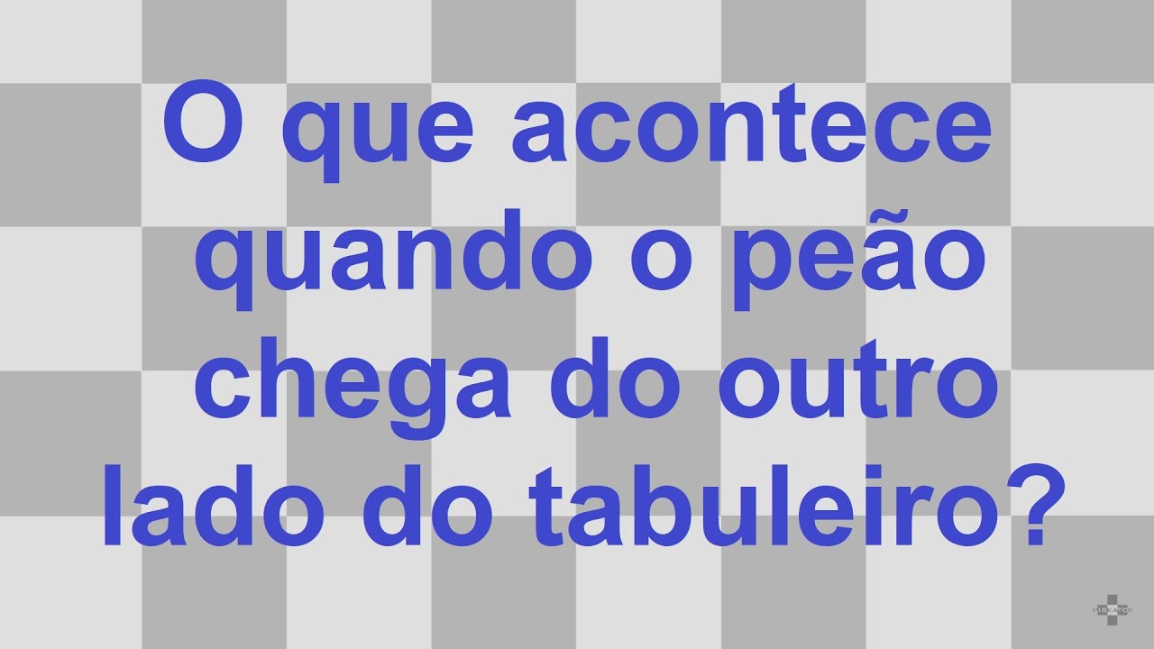 O que acontece quando o peão chega do outro lado PROMOÇÃO - Jogo de Xadrez  - Dia 22 de 365 