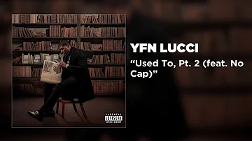 YFN Lucci - Used To, Pt. 2 (feat. No Cap) [Official Audio]