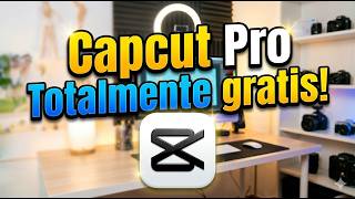 CAPCUT PRO , TOTALMENTE GRATIS 2026! #capcut