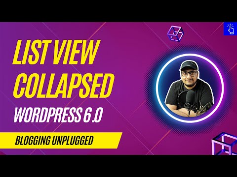 Container Blocks Collapsed by Default in List View | WordPress 6.0 Update | Blogging Unplugged Clips
