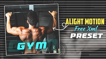 Gym Edit Preset|| Ae inspired Alight motion|| Alight motion Preset|| Free XML file|| 💪🏼💪🏼