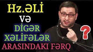 Hz. Əli və digər üç xəlifələrin fərqi - Hz.Zəhranın qətli - Əhli Beytin üstünlüyü - Hacı Şahin