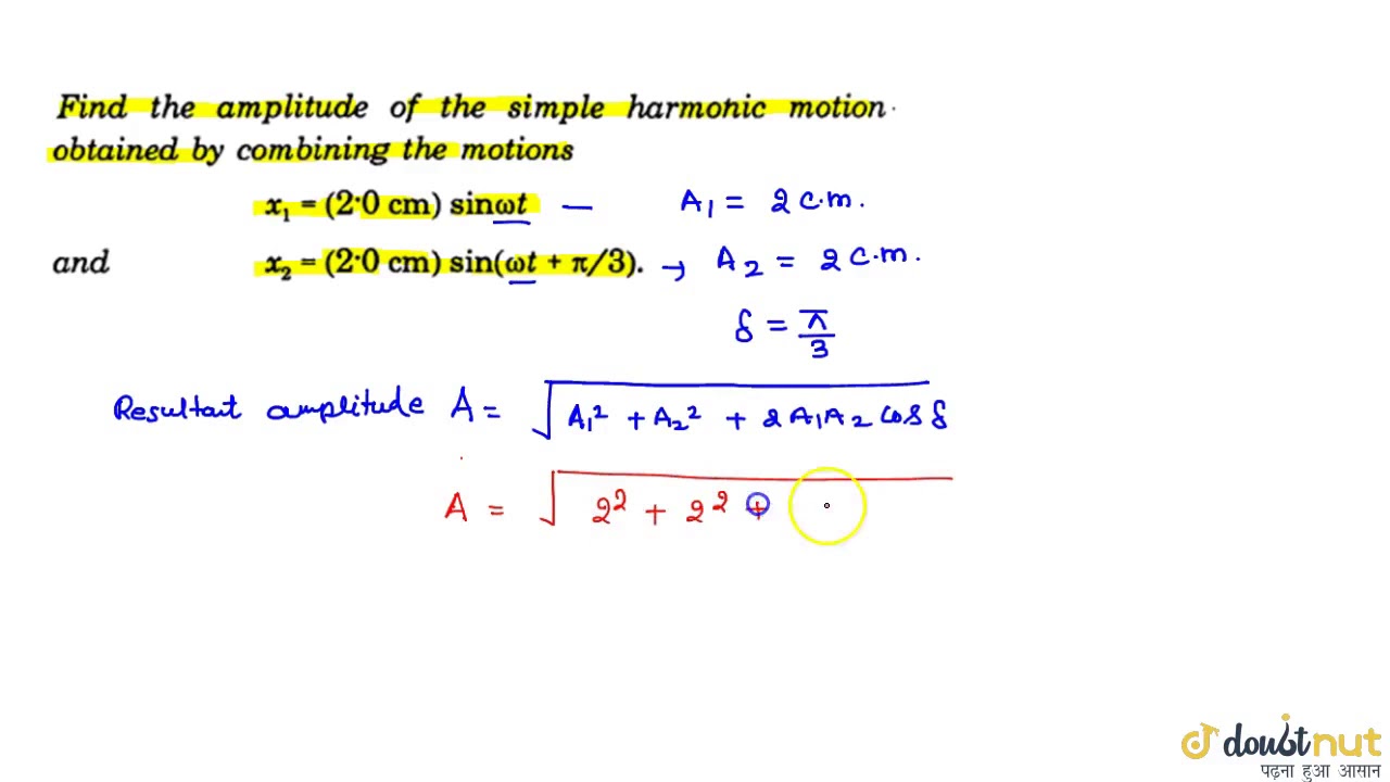 Find the amplitude of the simple harmonic motion obtasined by combining the m