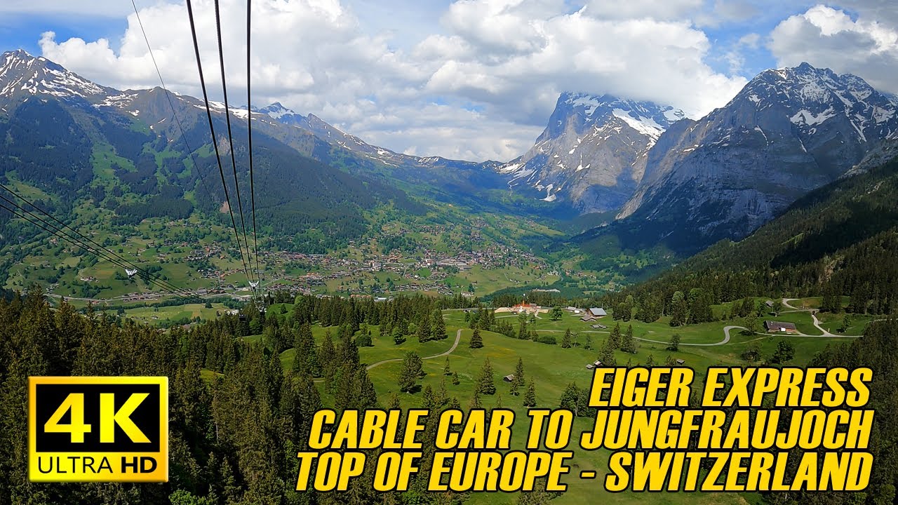 Eiger Express Cable Car To Jungfraujoch Grindelwald Views Switzerland YouTube