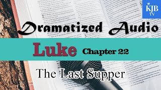 Luke 22_The Last Supper _Audio Bible KJV with scrolling text