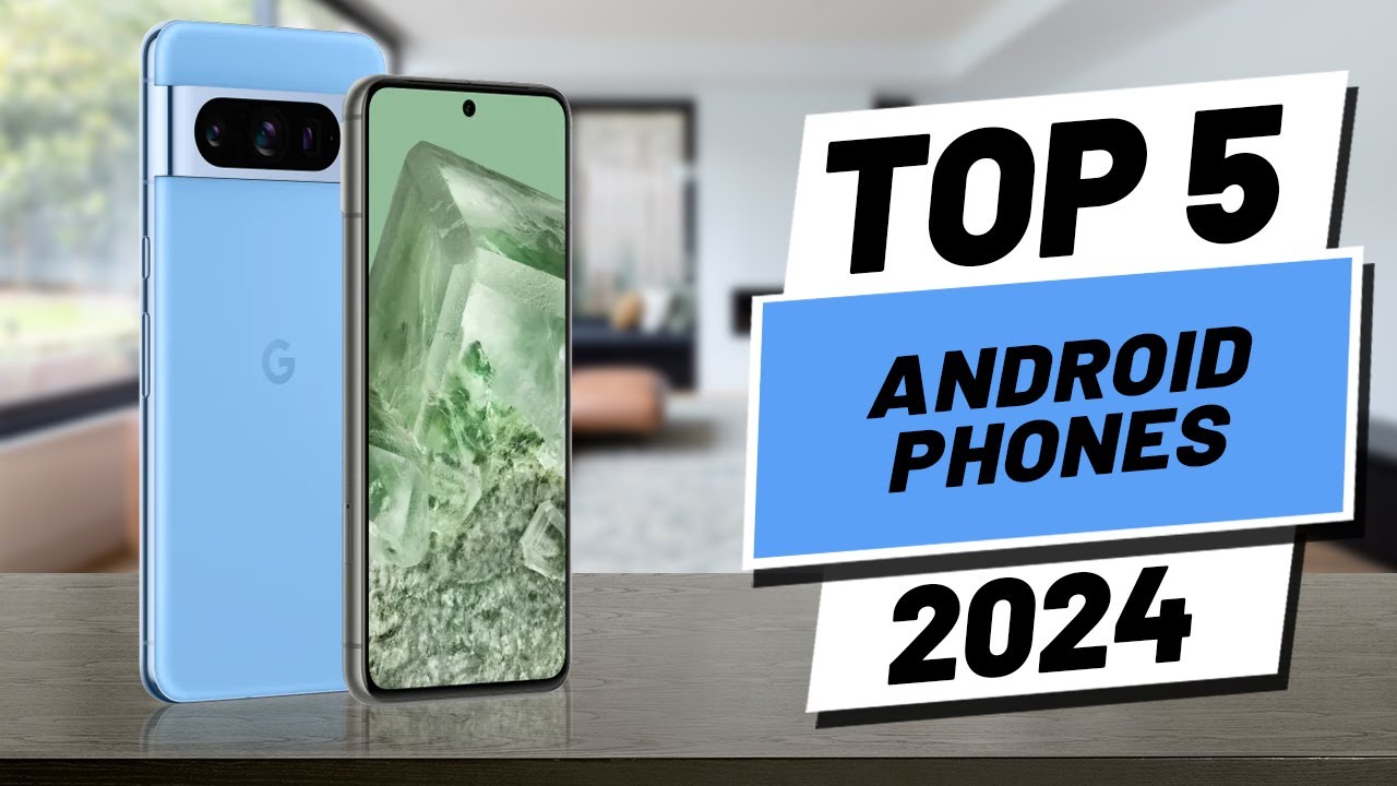 Top 5 BEST Android Phones in [2024] - YouTube