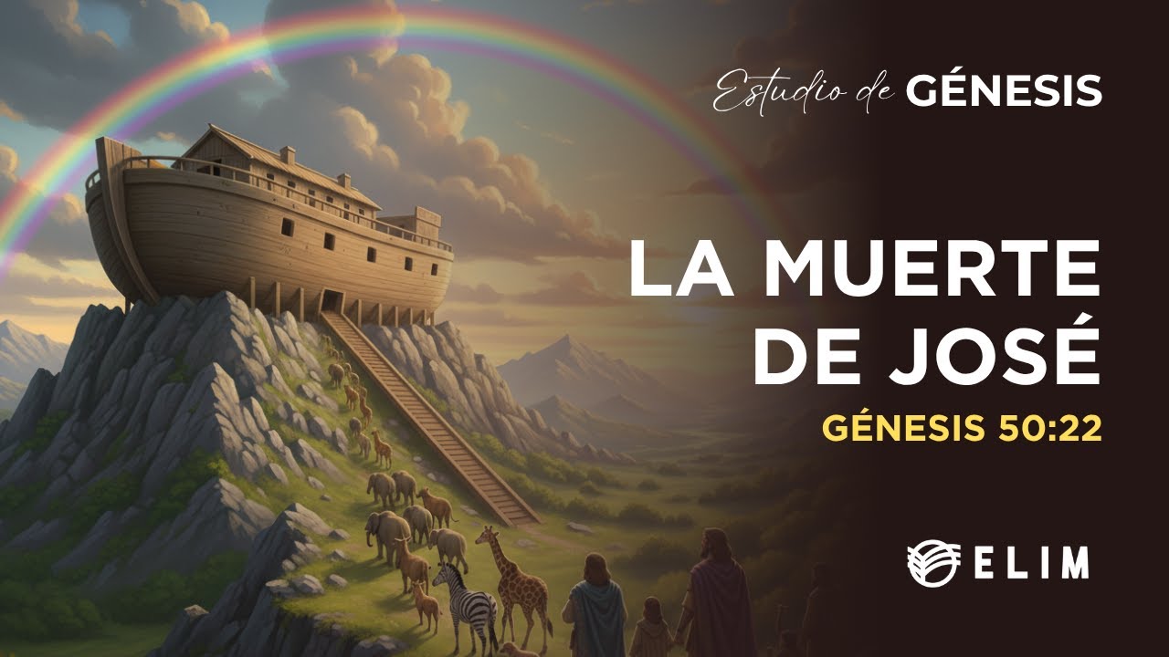 La muerte de José | Génesis 50:22-26 | Estudio Bíblico