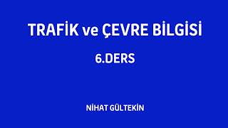 Trafik Ve Çevre Bilgisi Konu Anlatımı 6.Ders - Geçiş Kolaylığı, Duraklama, Park, Işıklandırma, Çekme