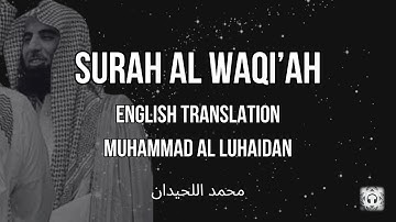 Surah Al-Waqi'ah (سورة الواقعة) | English Translation | Muhammad Al Luhaidan (محمد اللحيدان)