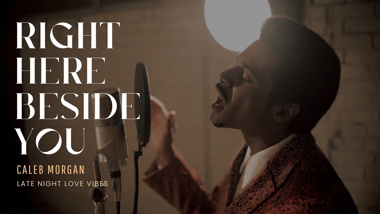Caleb Morgan – Right Here Beside You | Blues Soul R&B Music | Late Night Love Vibes